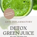 Vertical Pinterest Pin showing a bright green detox juice with text overlay: "Anti-Inflammatory Green Juice (Blender Recipe)."