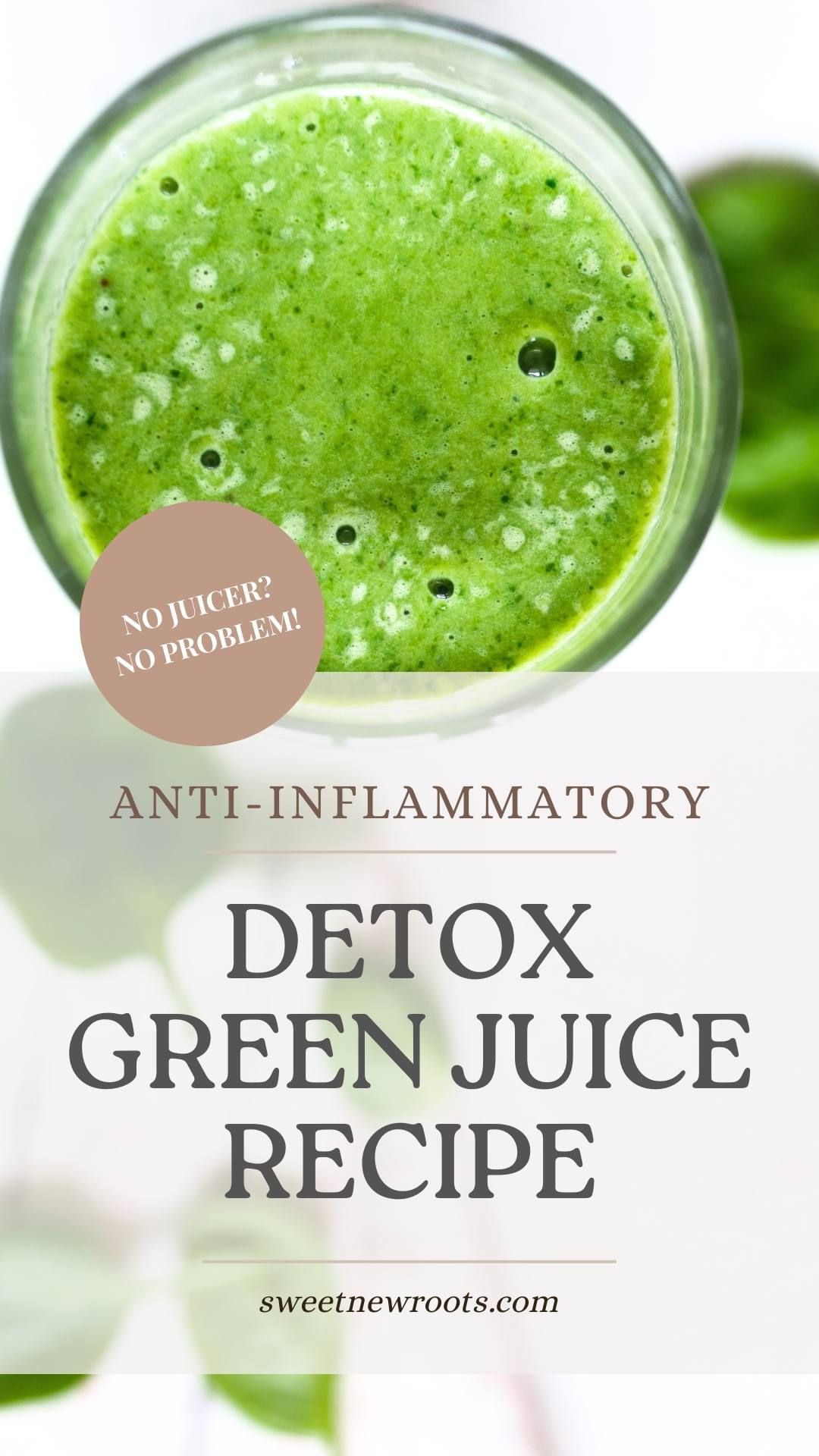 Vertical Pinterest Pin showing a bright green detox juice with text overlay: "Anti-Inflammatory Green Juice (Blender Recipe)."